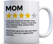 Funny Gifts For Mom 5 Stars Rated Always There When Needed Mug More Nagging Than Expected Coffee Mug Funny Gifts For Women Mother'S Day Gifts For Mom From Son Daughter Funny Mom Gifts 11, 15 Oz Mug