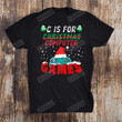 C Is For Computer Games Gamer Boys Christmas T-Shirt