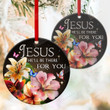Jesus, He'Ll Be There For You - Beautiful Flower Ceramic Circle Ornament Hanging Car Window Dress Up Christmas Keepsakes Gifts For Christmas Thanksgiving Birthday Christmas Tree Decoration