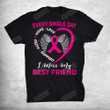 Pink I Miss My Best Friend Breast Cancer Awareness T-Shirt