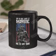 He Is Not Just Marine He Is My Son Coffee Mug Funny Mug Surprise Gifts For Father'S Day Christmas Birthday From Kid Wife To Dad Ceramic Mug 11oz 15oz