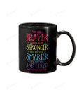 You Are Braver Than You Believe Stronger Than You Seem In LGBT Theme Black Mugs Ceramic Mug Best Gifts For LGBT Community Pride Month 11 Oz 15 Oz Coffee Mug