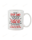 Personalized To My Step Dad Mug You Didn't Give Me Gifts For Him, Father's Day ,Birthday, Anniversary Ceramic Coffee 11-15 Oz