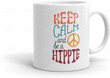 Hippy Mug Keep Calm And Be A Hippie Gifts For Him Or Her Hippies Hippievibes Hippie Vintage Hippiestyle Art Love S Hippielife Christmas Gifts 11 Oz Ceramic Mug