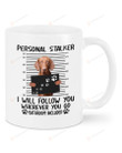 Vizsla Personal Stalker Ceramic Mug Great Customized Gifts For Birthday Christmas Thanksgiving 11 Oz 15 Oz Coffee Mug