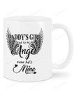 Daddy's Girl I Used To Be His Angel Now He's Mine Mug Gifts For Him, Father's Day ,Birthday, Anniversary Ceramic Coffee 11-15 Oz