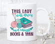 This Lady Will Never Books And Yarn Coffee Mug Gifts For Men Woman Friends Coworker Family Lover Funny Gifts Special Gifts For Birthday Christmas Funny Mug Gifts Ideas Presents Gifts