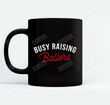 Busy Raising Ballers Basketball Mom Funny Gifts Black Mugs Great Customized Gifts For Birthday Christmas Thanksgiving Mother's Day 11 Oz 15 Oz Coffee Mug