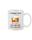Whiskey In Whiskey Years You Just Got More Delicious Ceramic Mug Great Customized Gifts For Birthday Christmas Thanksgiving Anniversary11 Oz 15 Oz Coffee Mug