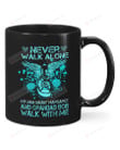 Never Walk Alone My Nan Nanny Margaret and Grandad Bob Walks With Me Mug Gifts For Birthday, Father's Day, Mother's Day, Anniversary Ceramic Coffee 11-15 Oz