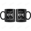 My Nickname Is Mom But My Full Name Is Mom Mom Mom Mug, Best Gifts For Mother, Mom, Wife, Grandma On Mother's Day, Anniversary, Birthday