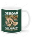 Stepdad And Stepson It Is Not Flesh And Blood Mugs Ceramic Mug 11 Oz 15 Oz Coffee Mug