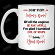 Personalized Gifts To My Mom Mug Of All the Vaginas in the World Mug I’m Glad I Tumbled Out Of Yours Mug Coffee Mug Best Mother's Day Mug Gifts for Mom from Son Daughter Funny Mom Mug 11, 15 Oz Mug