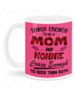 Tough Enough To Be Mom And Nonnie Ceramic Mug Great Customized Gifts For Birthday Christmas Thanksgiving 11 Oz 15 Oz Coffee Mug