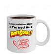 Happy Mother's Day Mug Congratulations Mom I Turned Out Awesome Mug Best Gifts For Mom For Mother Gifts For Mother's day White Mug 11oz 15oz