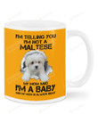 I'm Telling You I'm Not A Maltese White Mugs Ceramic Mug Great Customized Gifts For Birthday Christmas Thanksgiving Anniversary 11 Oz 15 Oz Coffee Mug