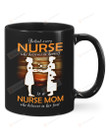 Behind Every Nurse Who Believes In Herself Is A Nurse Mom Mug Gifts For Mom, Her, Mother's Day ,Birthday, Anniversary Ceramic Changing Color Mug 11-15 Oz