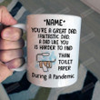 Personalized You're A Great Dad Fantastic Dad Is Harder To Find Than Toilet Paper Mug Gifts For Dad, Him, Father's Day ,Birthday, Anniversary Customized Name Ceramic Coffee Mug 11-15 Oz
