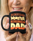 I Created A Monster She Calls Me Dad Mug Best Gifts From Daughter To Dad On Father's Day 11 Oz - 15 Oz Mug