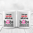 Personalized I Love You With All My Boobs I Would Say Heart But My Boobs Are Bigger Mug Gifts For Girlfriend, Wife On Valentine's Day Anniversary Birthday Christmas Thanksgiving 11 Oz - 15 Oz Mug