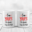 I'm Yours No Refunds Sorry About That Mug With Heart Gifts For Couple, Husband And Wife On Anniversary Valentine's Day Birthday Christmas Thanksgiving 11 Oz - 15 Oz Mug