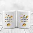 You Are The Only Meat For My Taco Mug Taco Drawing Image Mug Gifts For Couple, Husband And Wife On Valentine's Day Anniversary Birthday Christmas Thanksgiving 11 Oz - 15 Oz Mug