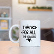 Thanks For All The Orgasms Ceramic Mug, Funny Couple White Mugs, Valentine 11 Oz 15 Oz Coffee Mug Gifts For Couple, Him Her Mr Mrs