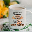 I Love You For Your Personality, But That Sure Is A Nice Bonus Mug Funny Pennis Mug 12 Gifts For Husband, Boyfriend On Valentine's Day Anniversary Birthday Christmas 11 Oz - 15 Oz Mug