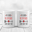 Heart And Arrow Mug I'm Yours No Refunds Sorry About That Mug Gifts For Couple, Husband And Wife On Valentine's Day Anniversary Birthday Christmas Thanksgiving 11 Oz - 15 Oz Mug