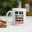 Of All The Butts In The World Yours Is My Favorite Mug Gifts For Couple, Husband And Wife On Anniversary Valentine's Day Christmas Thanksgiving Birthday 11 Oz - 15 Oz Mug