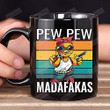 Funny Mug Pew Pew Madafakas Black Mug Gifts To Family Friends Coffee Mug Ceramic Mug 11oz 15oz