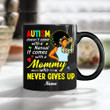 Autism Doesn'T Come With A Manual It Comes With A Mommy Who Never Gives Up Queen Black Girl Black Women Afro Girl Coffee Mug Personalised Mug For Women Wife Girlfriend Mom