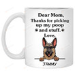 Personalized Mom Dad Mug Thanks For Picking Up My Poop And Stuff Funny German Shepherd Coffee Mug Custom Gift For Dog Lovers Mother'S Day Father'S Day 11oz 15oz Coffee Mug