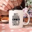Personalized Custom Couple Mugs, Does Running Out Of Fucks Count As Cardio Mugs, Workout 11-15 Oz Coffee Mugs Gifts