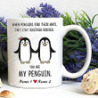 Personalized Couple Mug When Penguins Find Their Mate They Stay Together Forever Mug, Funny Gift For Couple, Wife, Husband, Birthday Valentine'S Day, Wedding 11oz 15oz Coffee Mug