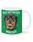 Best Rottweiler Mom Ever Ceramic Mug Great Customized Gifts For Birthday Christmas Thanksgiving Anniversary 11 Oz 15 Oz Coffee Mug