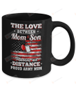 The Love Between Mom And Son Mug No Distance Mug Coffee Mug Proud Army Mom Mug Gifts Birthday Gifts Women's Day Gifts Mother's Day Gifts to Mother from Son Army Mom