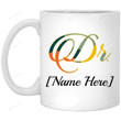 Personalized Dr Name Mug Gifts For Birthday, Anniversary Customized Name Ceramic Coffee Mug 11-15 Oz