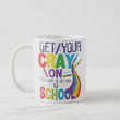 Funny Back To School Get Your Cray On White Mugs Ceramic Mug Great Customized Gifts For Birthday Christmas Thanksgiving Mother's Day 11 Oz 15 Oz Coffee Mug