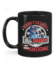 Cool T-rex Dinosaur Mug Daddysaurus Like A Normal Daddy But More Awesome Mug Best Gifts From Son And Daughter To Dad On Father's Day 11 Oz - 15 Oz Mug