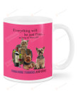 Yorkshire Terrier Everything Will Be Just Fine White Mugs Ceramic Mug 11 Oz 15 Oz Coffee Mug, Great Gifts For Thanksgiving Birthday Christmas