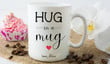 Personalized Mug Hug In A Mug Coffee Mug Gifts Long Distance Gifts Mug Best Friend Mug Thinking of You Gifts Birthday Gifts Women's Day Gifts Anniversary Gifts