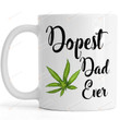 Dopest Dad Ever Weed Mug | Funny Dad Mug, Cutest Father's Day Gift for Him, Unique Dad Birthday Gift Ceramic Changing Color Mug 11-15 Oz