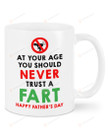 Never Trust A Fart Happy Father's Day White Mugs Ceramic Mug Great Customized Gifts For Birthday Christmas Thanksgiving Father's Day 11 Oz 15 Oz Coffee Mug