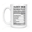 Personalized Custom Dog's Name, Husky Mom Nutrition Facts Coffee Mug, Dog Mom Gifts Life Is Better With A Husky Ceramic Changing Color Mug 11-15 Oz