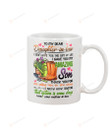 Personalized To My Dear Daughter-in-law Mug Gardening I Didn't Give You The Gift Of Life I Gave You Amazing Son Coffee Mug Best Gifts
