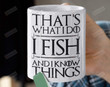 That'S What I Do I Fish And I Know Things, Fishing Coffee Mug, Fishing Coffee Cup, Funny Fisherman Mug, Mug For Fisherman Gifts Idea, Fishing Gifts For Men