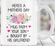 Here'S A Mothers Day Gift From Your Son Bought By His Girlfriend Mug, Funny Gift For Mom, Mothers Day Gift, Family Mug