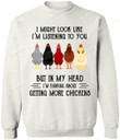 Chickens T-Shirt, I Might Look Like, I"M Listening To Me, Gift For Chicken Lovers