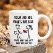 Roses Are Red Violets Are Blue You're Hairy And Farty But I Still Love You Mug, Gift For Boyfriend, Gift For Husband, Couple Gift